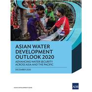 Asian Water Development Outlook 2020 Advancing Water Security across Asia and the Pacific