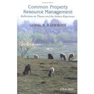 Common Property Resource Management Reflections on Theory and the Indian Experience