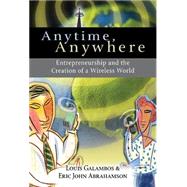 Anytime, Anywhere: Entrepreneurship and the Creation of a Wireless World