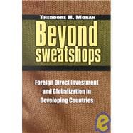 Beyond Sweatshops Foreign Direct Investment and Globalization in Developing Countries