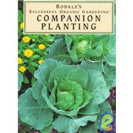 Rodale's Successful Organic Gardening Companion Planting