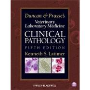 Duncan and Prasse's Veterinary Laboratory Medicine : Clinical Pathology