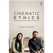 Cinematic Ethics: Exploring Ethical Experience through Film