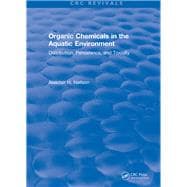 Organic Chemicals in the Aquatic Environment: Distribution, Persistence, and Toxicity
