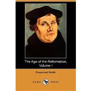 The Age of the Reformation, Volume I