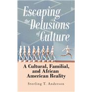 Escaping the Delusions of Culture