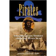 Pirates Swashbuckling Stories from the Seven Seas