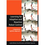 Learning for Adaptive and Reactive Robot Control A Dynamical Systems Approach