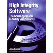 High Integrity Software : The SPARK Approach to Safety and Security