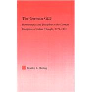 The German Gita: Hermeneutics and Discipline in the Early German Reception of Indian Thought