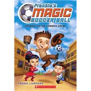 Frankie's Magic Soccer Ball #3: Frankie Vs. the Cowboy's Crew