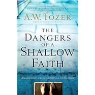 The Dangers of a Shallow Faith