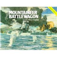 Mountaineer Battlewagon : U. S. S. West Virginia (BB-18)