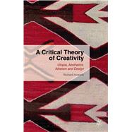 A Critical Theory of Creativity Utopia, Aesthetics, Atheism and Design