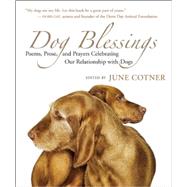 Dog Blessings Poems, Prose, and Prayers Celebrating Our Relationship with Dogs