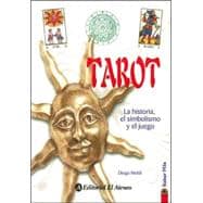 Tarot : La Historia, el Simbolismo y el Juego
