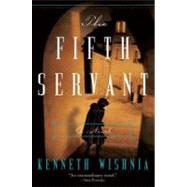 The Fifth Servant: A Novel