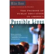 Possible Lives : The Promise of Public Education in America