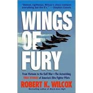 Wings of Fury : From Vietnam to the Gulf War -- the Astonishing, True Stories of America's Elite Fighter Pilots,9780743486170