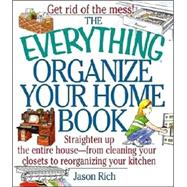 The Everything Organize Your Home Book