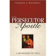 From Persecutor to Apostle