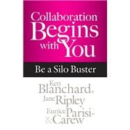 Collaboration Begins with You Be a Silo Buster