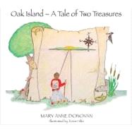 Oak Island : A Tale of Two Treasures