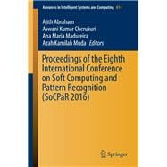 Proceedings of the Eighth International Conference on Soft Computing and Pattern Recognition - Socpar 2016