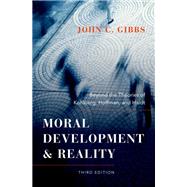 Moral Development and Reality Beyond the Theories of Kohlberg, Hoffman, and Haidt