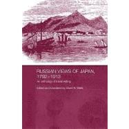 Russian Views of Japan, 1792-1913: An Anthology of Travel Writing