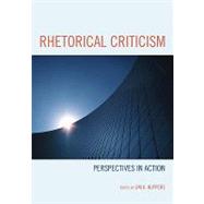 Rhetorical Criticism : Perspectives in Action