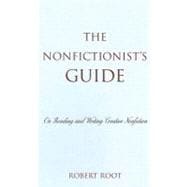 The Nonfictionist's Guide On Reading and Writing Creative Nonfiction,9780742556171