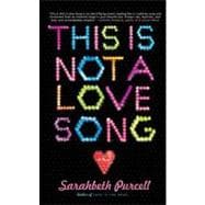 This Is Not a Love Song A Novel