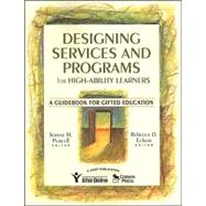 Designing Services and Programs for High-Ability Learners : A Guidebook for Gifted Education