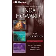 Linda Howard CD Collection: Dying to Please / To Die For / Killing Time