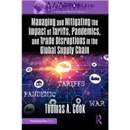 Managing and Mitigating the Impact of Tariffs, Pandemics, and Trade Disruptions in the Global Supply Chain,9781482226171