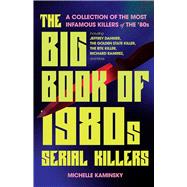 The Big Book of 1980s Serial Killers