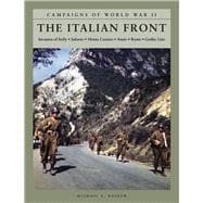 The Italian Front Invasion of Sicily, Salerno, Monte Cassino, Anzio, Rome, Gothic Line