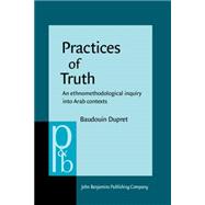 Practices of Truth: An Ethnomethodological Inquiry into Arab Contexts
