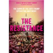 The Resistance The Dawn of the Anti-Trump Opposition Movement