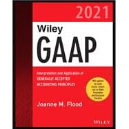 Wiley GAAP 2021 Interpretation and Application of Generally Accepted Accounting Principles