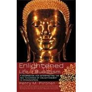 Enlightened Life of Buddhism : A workbook for interpreting the 423 teachings of enlightenment in Dhammapada