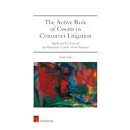 The Active Role of Courts in Consumer Litigation Applying EU Law of the National Courts' Own Motion
