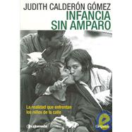 Infancia Sin Amparo/ Infancy without Shelter