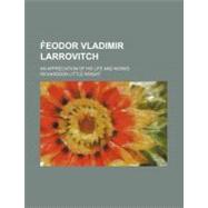 Feodor Vladimir Larrovitch