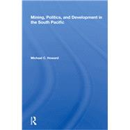 Mining, Politics, And Development In The South Pacific