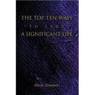 The Top Ten Ways To Lead A Significant Life