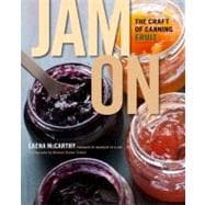 Jam On : The Craft of Canning Fruit