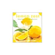 Lemon Zest : More Than 175 Recipes with a Twist