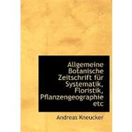 Allgemeine Botanische Zeitschrift Für Systematik, Floristik, Pflanzengeographie Etc